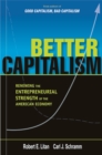 Image for Better capitalism: renewing the entrepreneurial strength of the American economy