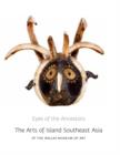 Image for Eyes of the ancestors  : the arts of island Southeast Asia