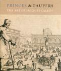 Image for Princes &amp; paupers  : the art of Jacques Callot