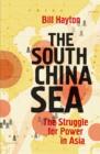 Image for The South China Sea  : the struggle for power in Asia