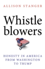 Image for Whistleblowers : Honesty in America from Washington to Trump