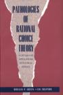 Image for Pathologies of rational choice theory: a critique of applications in political science