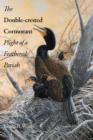 Image for The double-crested cormorant  : plight of a feathered pariah