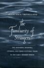 Image for The familiarity of strangers  : the Sephardic diaspora, Livorno, and cross-cultural trade in the early modern period