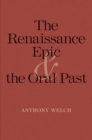 Image for The Renaissance epic and the oral past