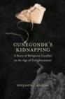 Image for Cunegonde&#39;s kidnapping: a story of religious conflict in the Age of Enlightenment
