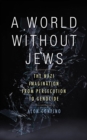 Image for A world without Jews: the Nazi imagination from persecution to genocide