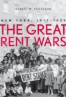 Image for The great rent wars  : New York City, 1917-1929