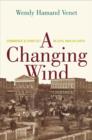 Image for A changing wind  : commerce and conflict in Civil War Atlanta