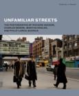 Image for Unfamiliar streets  : the photographs of Richard Avedon, Charles Moore, Martha Rosler, and Philip-Lorca Dicorcia