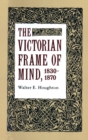 Image for The Victorian frame of mind, 1830-1870