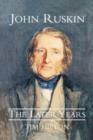 Image for John Ruskin : The Later Years