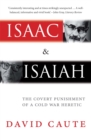Image for Isaac and Isaiah: the covert punishment of a Cold War heretic