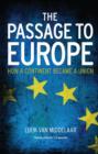 Image for The passage to Europe: how a continent became a union