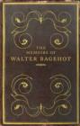 Image for The Memoirs of Walter Bagehot