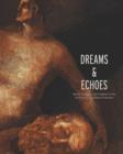 Image for Dreams and echoes  : drawings and sculpture in the David and Celia Hilliard collection