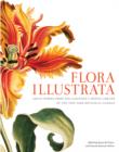 Image for Flora illustrata  : great works from the LuEsther T. Mertz Library of the New York Botanical Garden