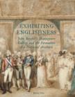 Image for Exhibiting Englishness  : John Boydell&#39;s Shakespeare Gallery and the formation of a national aesthetic