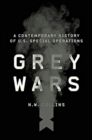 Image for Grey wars  : a contemporary history of U.S. Special Operations