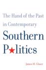 Image for The Hand of the Past in Contemporary Southern Politics