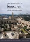 Image for The archaeology of Jerusalem: from the origins to the Ottomans