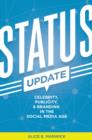 Image for Status update: celebrity, publicity, and branding in the social media age