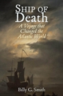 Image for Ship of Death: a Voyage That Changed the Atlantic World