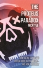 Image for The proteus paradox: how online games and virtual worlds change us- and how they don&#39;t