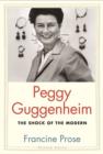 Image for Peggy Guggenheim  : the shock of the modern