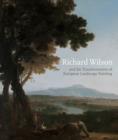 Image for Richard Wilson and the Transformation of European Landscape Painting