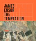 Image for James Ensor - the temptation of Saint Anthony