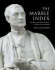 Image for The marble index  : Roubiliac and sculptural portraiture in eighteenth-century Britain