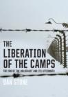 Image for The liberation of the camps  : the end of the Holocaust and its aftermath