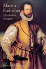 Image for Martin Frobisher : Elizabethan Privateer