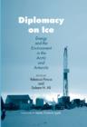 Image for Diplomacy on ice  : energy and the environment in the Arctic and Antarctic