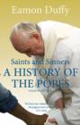 Image for Saints and sinners  : a history of the Popes