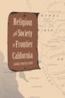 Image for Religion and Society in Frontier California