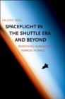 Image for Spaceflight in the Shuttle Era and Beyond