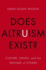 Image for Does altruism exist?: culture, genes, and the welfare of others
