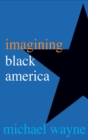 Image for Imagining Black America