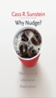 Image for Why nudge?: the politics of libertarian paternalism