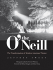 Image for The O&#39;Neill: transformation of modern American theater