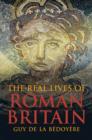 Image for The Real Lives of Roman Britain