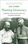 Image for Planning democracy  : agrarian intellectuals and the intended New Deal