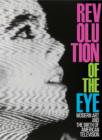 Image for Revolution of the eye  : modern art and the birth of American television