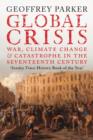 Image for Global crisis  : war, climate change and catastrophe in the seventeenth century