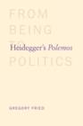 Image for Heidegger&#39;s Polemos : From Being to Politics