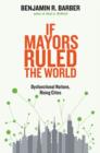 Image for If Mayors Ruled the World