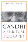 Image for Gandhi  : a spiritual biography
