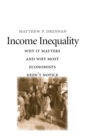 Image for Income inequality  : why it matters and why most economists didn&#39;t notice
